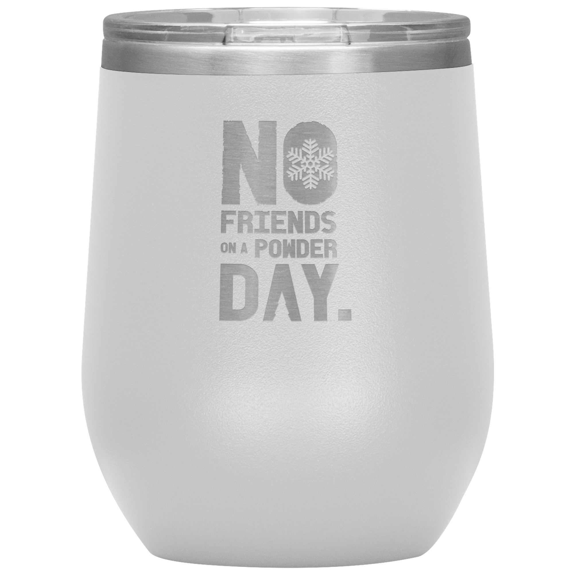 No Friends On A Powder Day Wine 12oz Tumbler - Powderaddicts