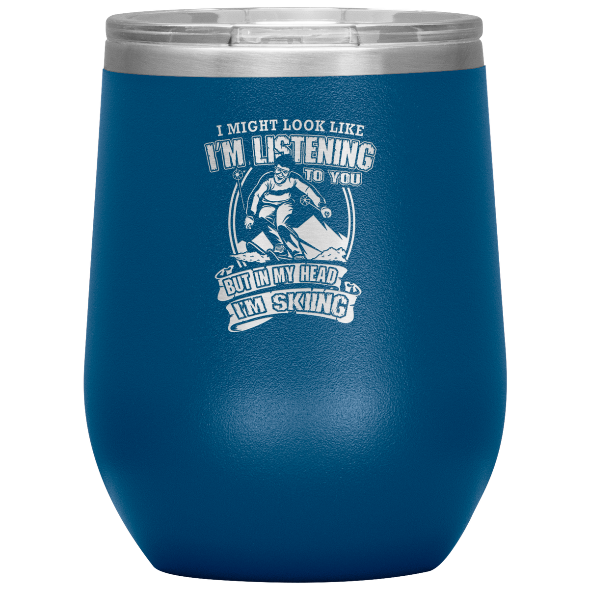 I Might Look Like I'm Listening To You Wine 12oz Tumbler - Powderaddicts