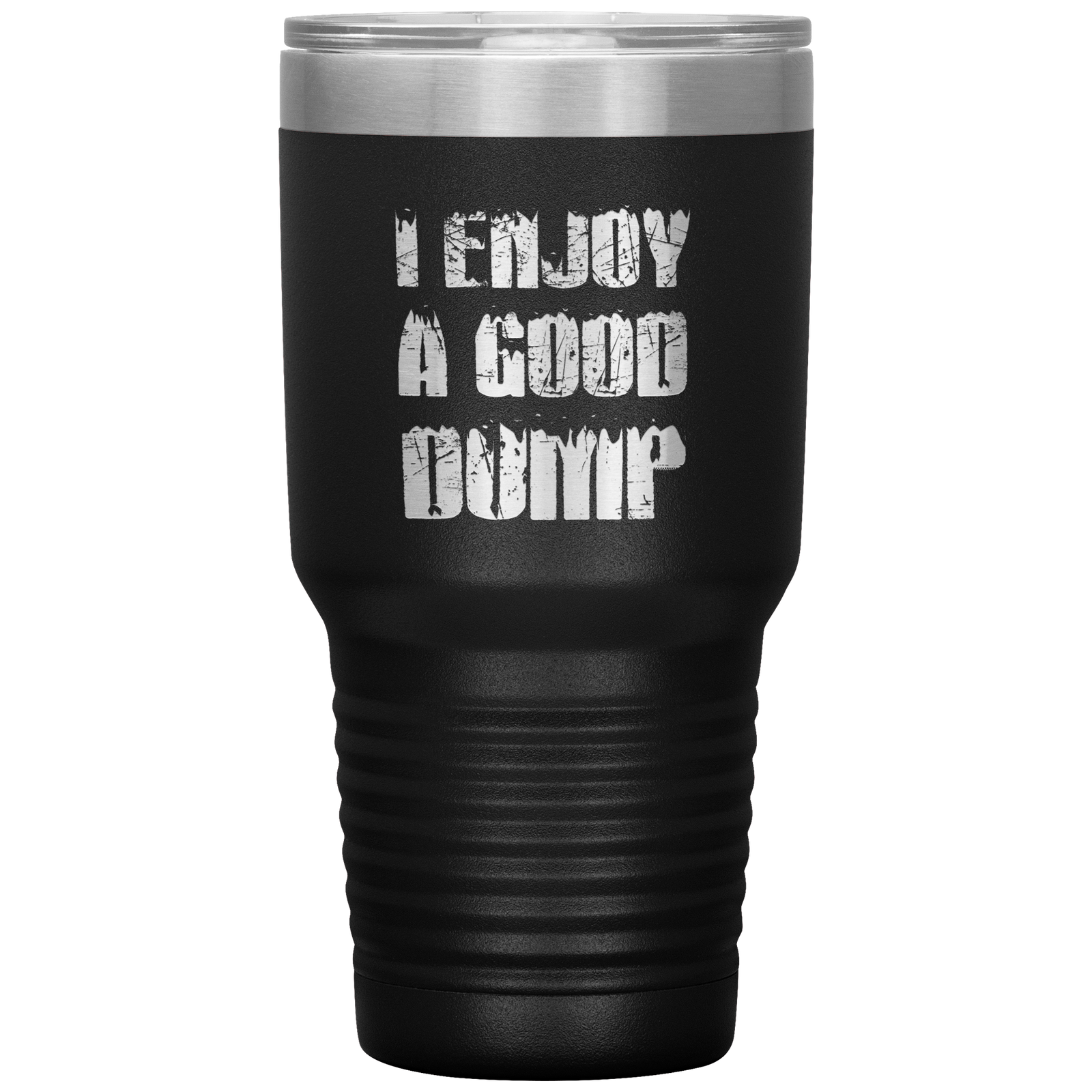 I Enjoy A Good Dump 30oz Tumbler - Powderaddicts