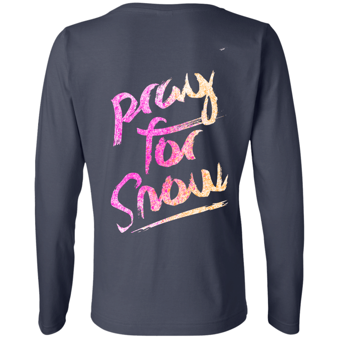 Pray For Snow Long Sleeves - Powderaddicts