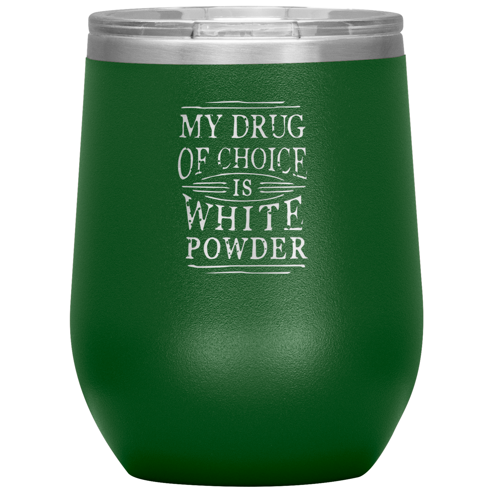 My Drug Of Choice Is White Powder Wine 12oz Tumbler - Powderaddicts