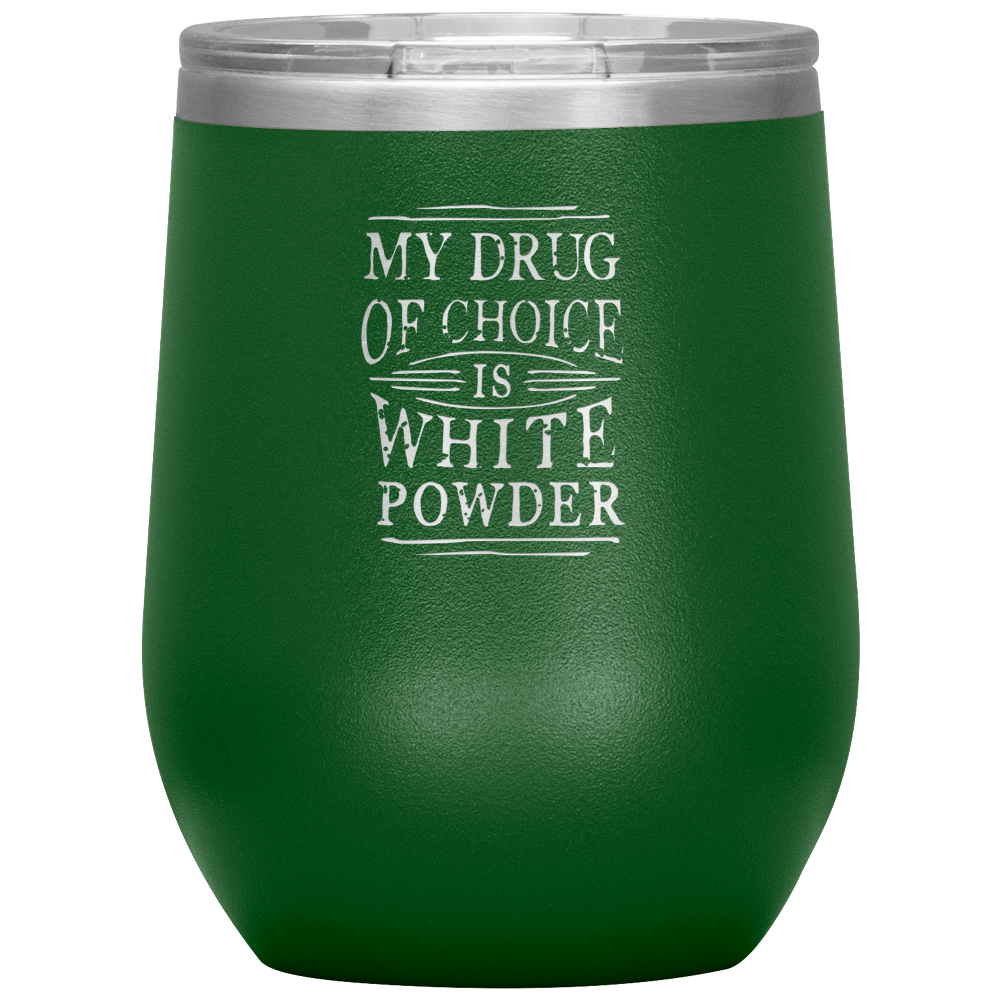 My Drug Of Choice Is White Powder Wine 12oz Tumbler - Powderaddicts