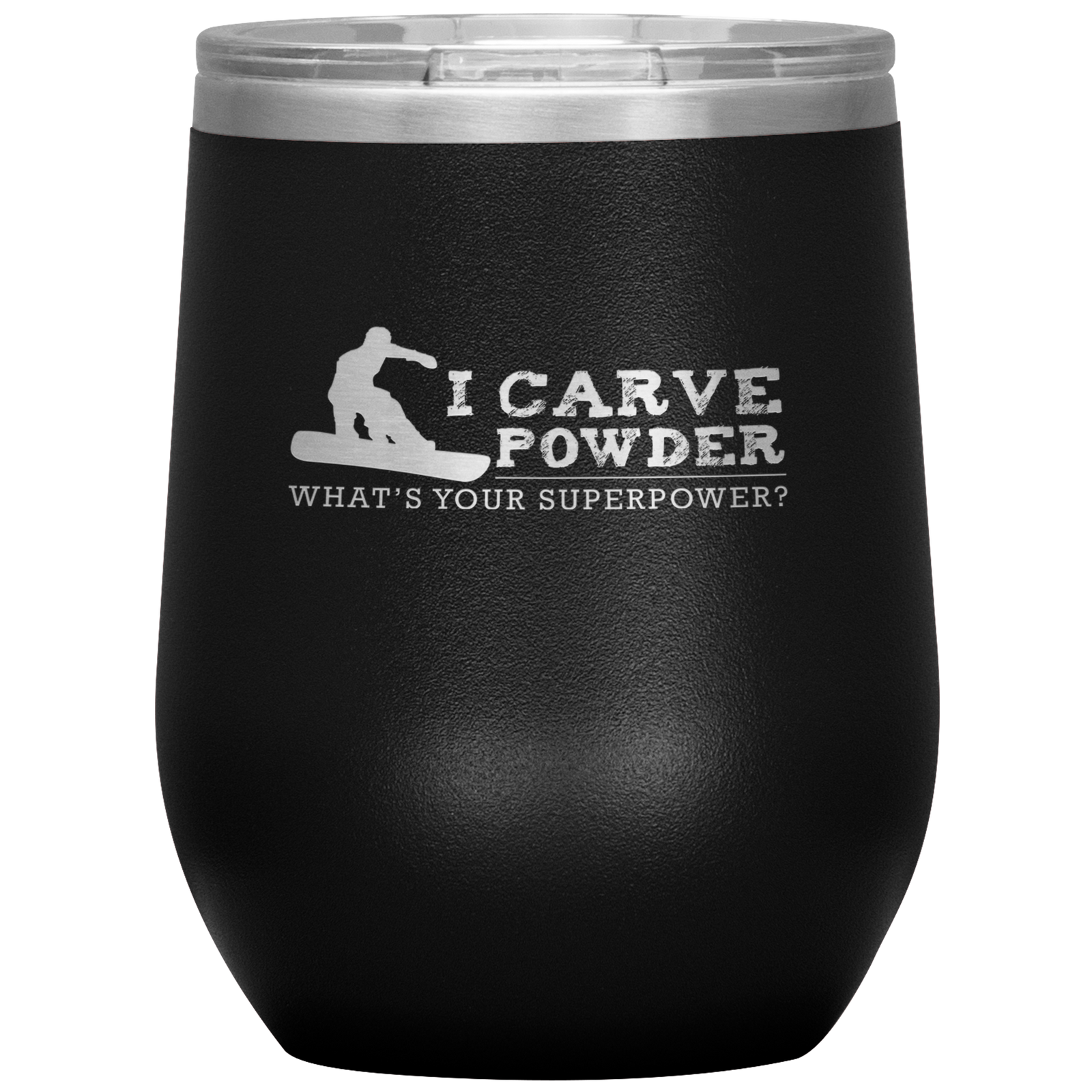 I Carve Powder What's Your Superpower Wine 12oz Tumbler - Powderaddicts