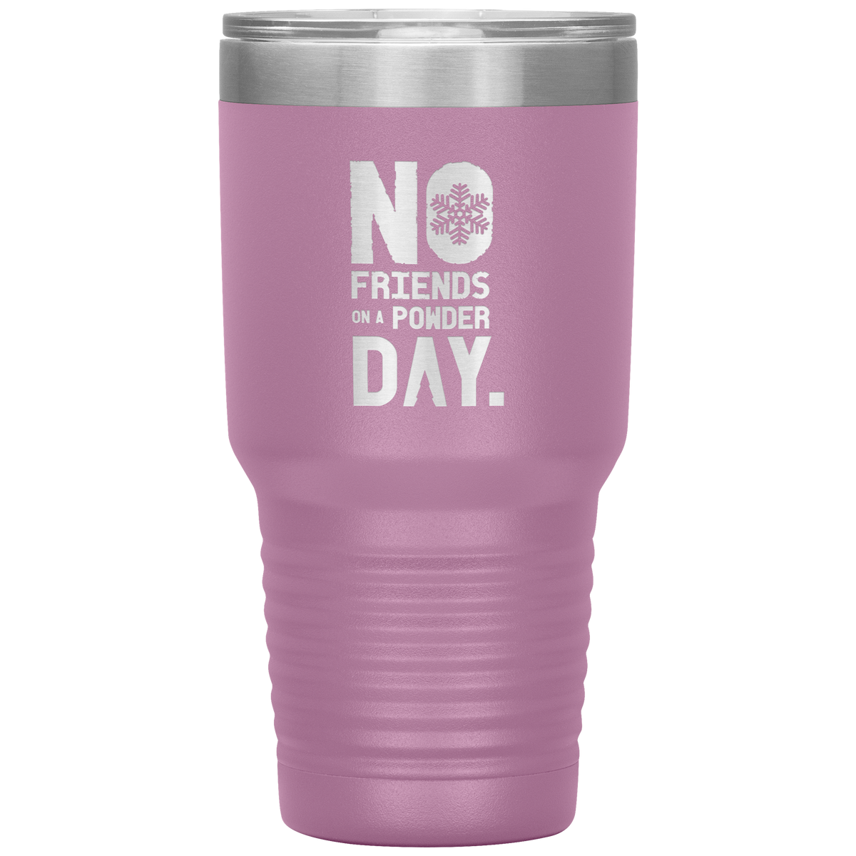 No Friends On A Powder Day 30oz Tumbler - Powderaddicts