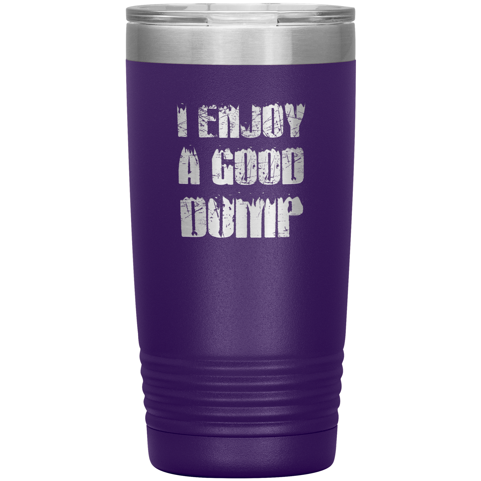 I Enjoy A Good Dump 20oz Tumbler - Powderaddicts