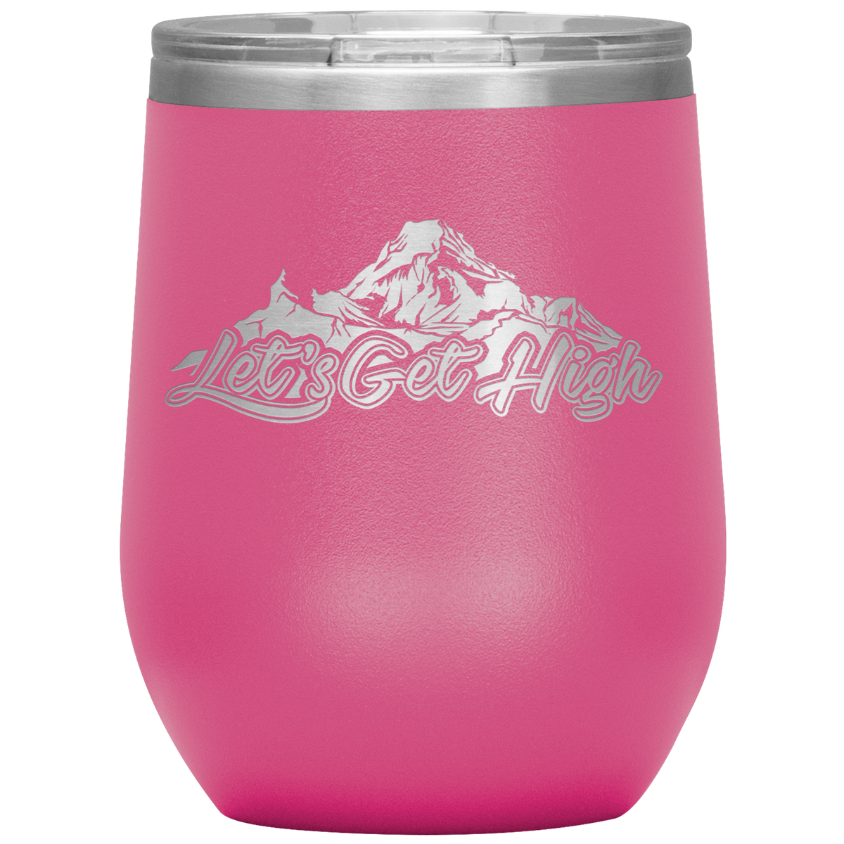 Let's Get High Wine 12oz Tumbler - Powderaddicts