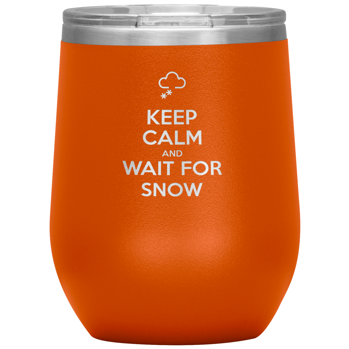 Keep Calm And Wait For Snow Wine 12oz Tumbler - Powderaddicts