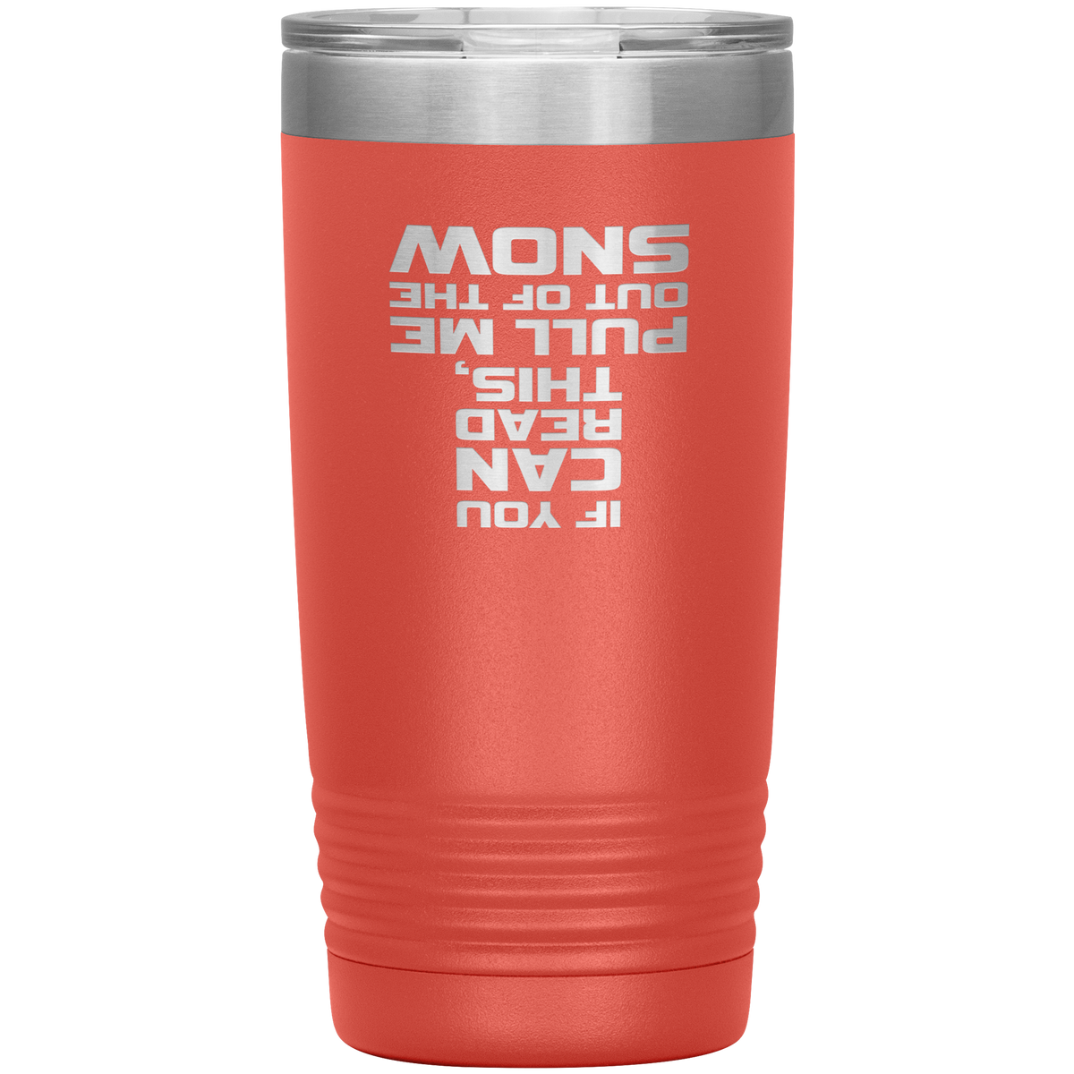 If You Can Read This Pull Me Out Of The Snow 20oz Tumbler - Powderaddicts