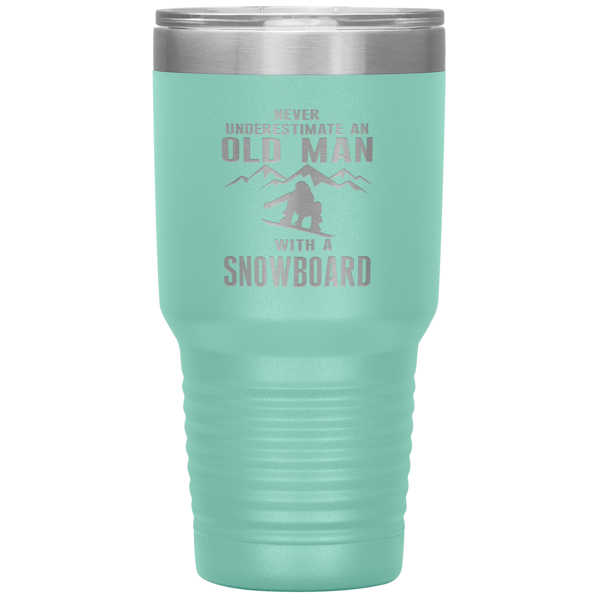 Never Underestimate An Old Man With A Snowboard 30oz Tumbler - Powderaddicts