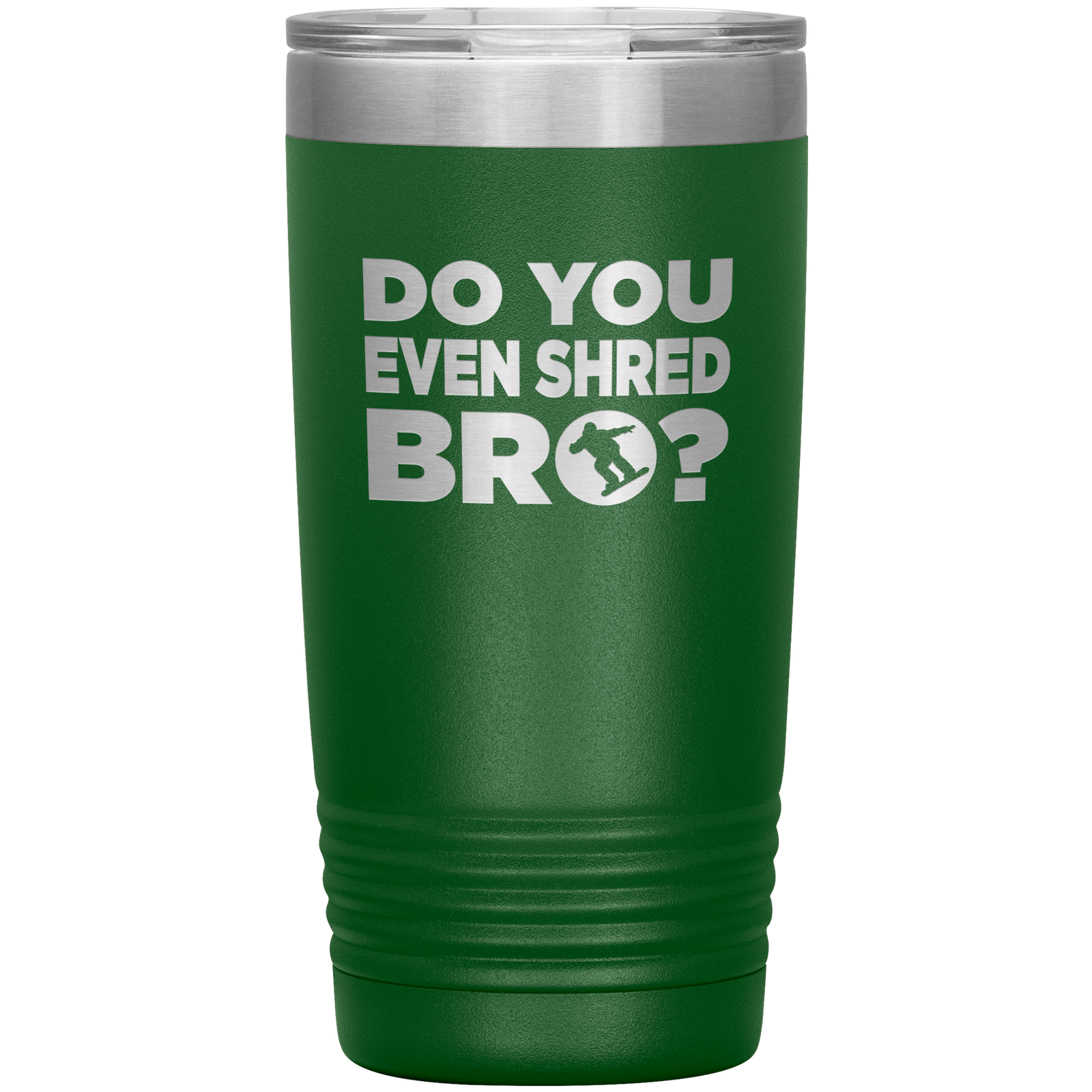 Do You Even Shred Bro 20oz Tumbler - Powderaddicts