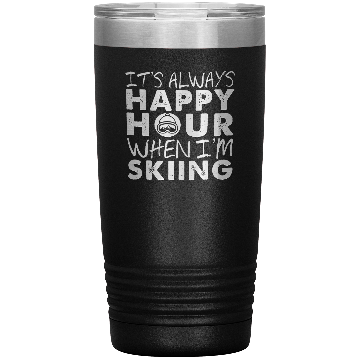 It's Always Happy Hour When I'm Skiing 20oz Tumbler - Powderaddicts