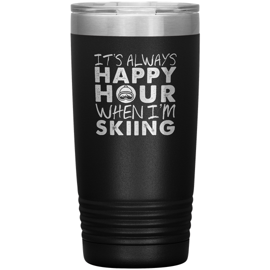 It's Always Happy Hour When I'm Skiing 20oz Tumbler - Powderaddicts