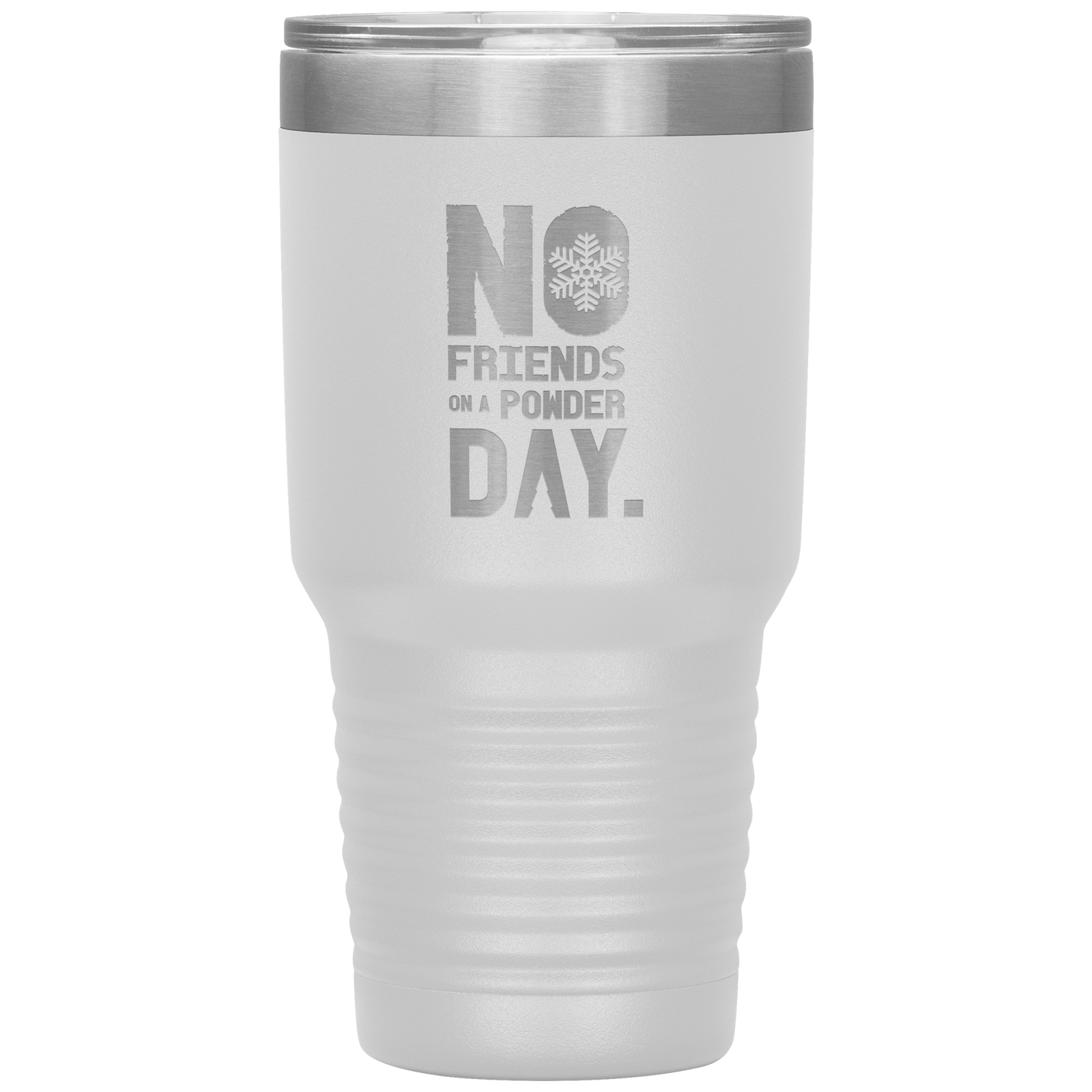 No Friends On A Powder Day 30oz Tumbler - Powderaddicts