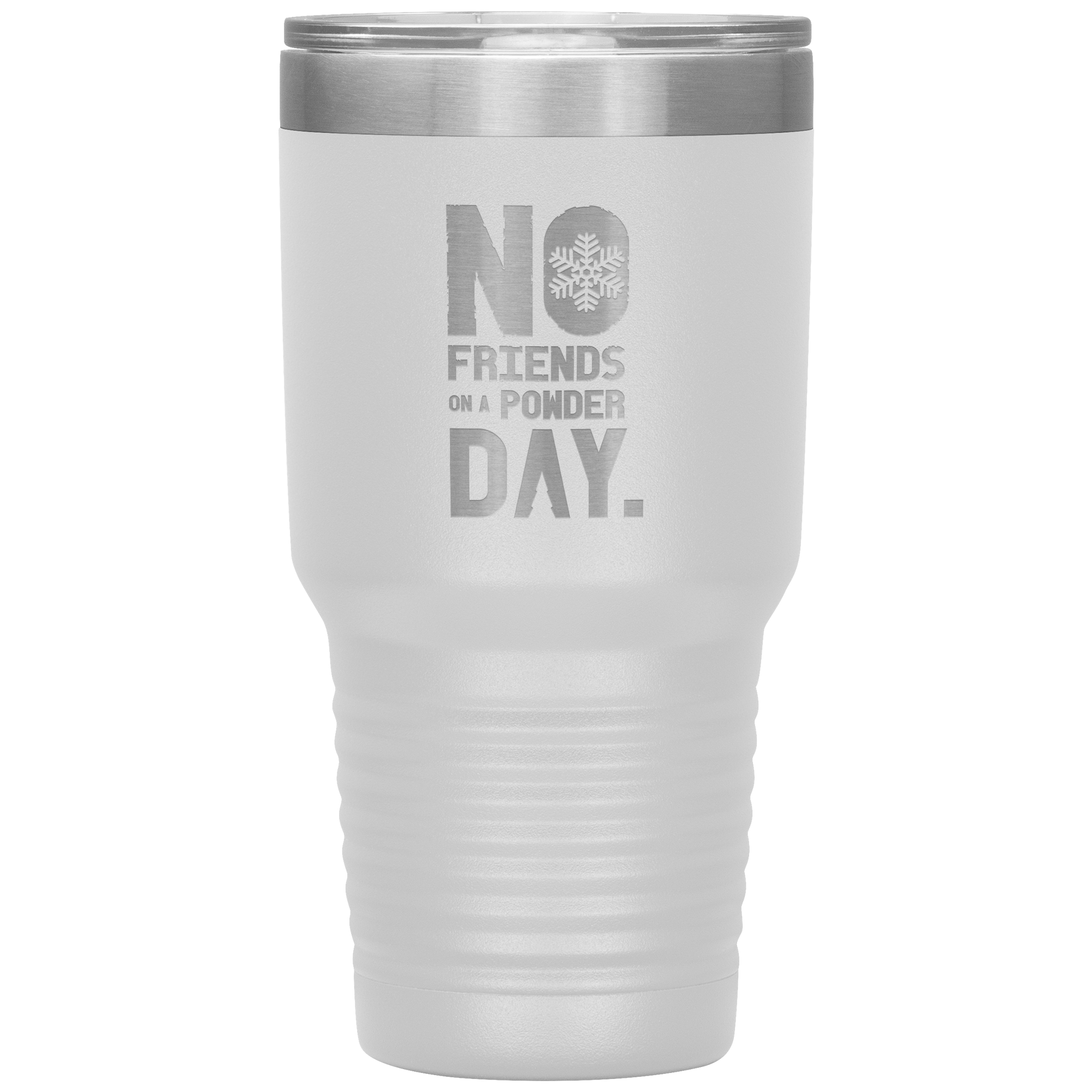 No Friends On A Powder Day 30oz Tumbler - Powderaddicts