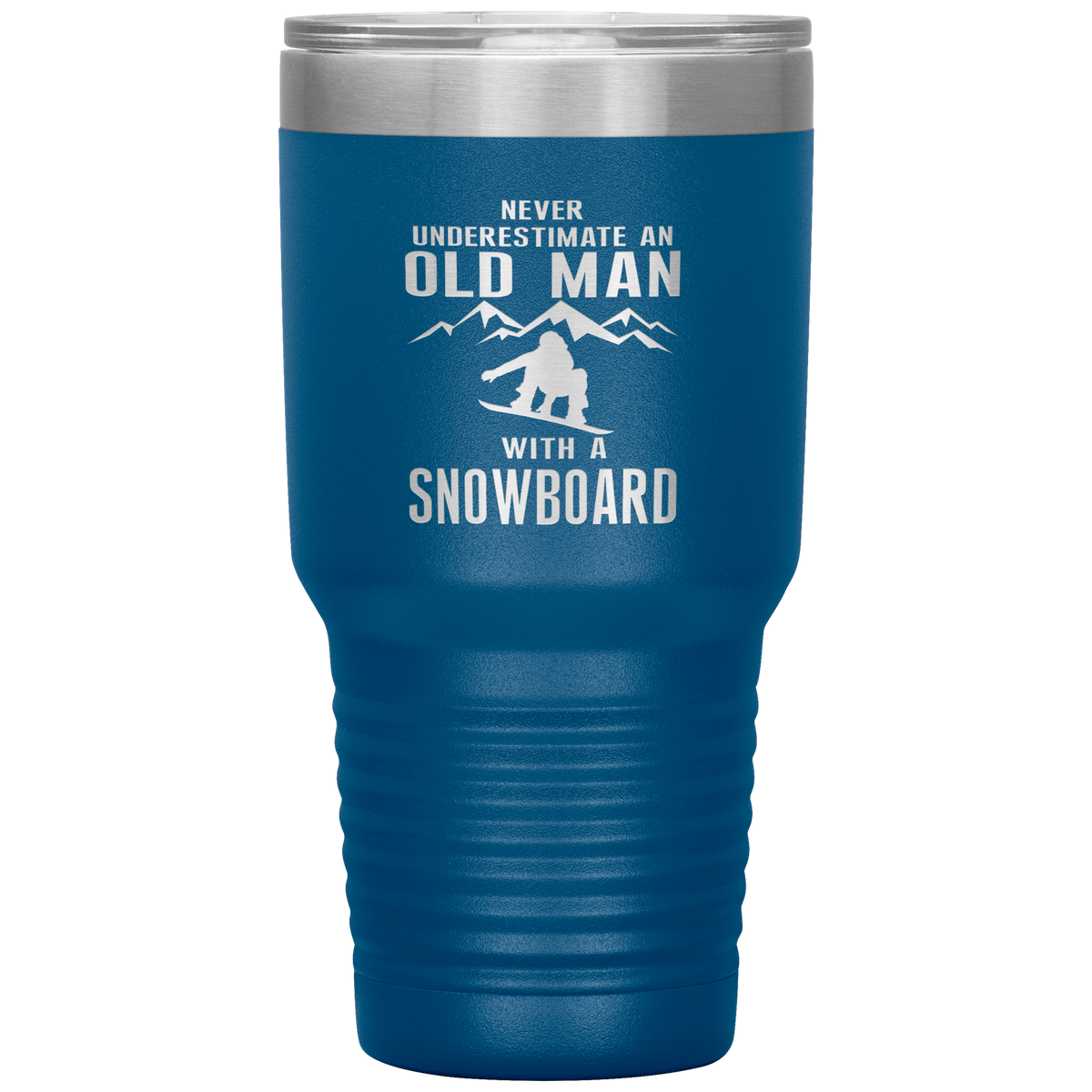 Never Underestimate An Old Man With A Snowboard 30oz Tumbler - Powderaddicts