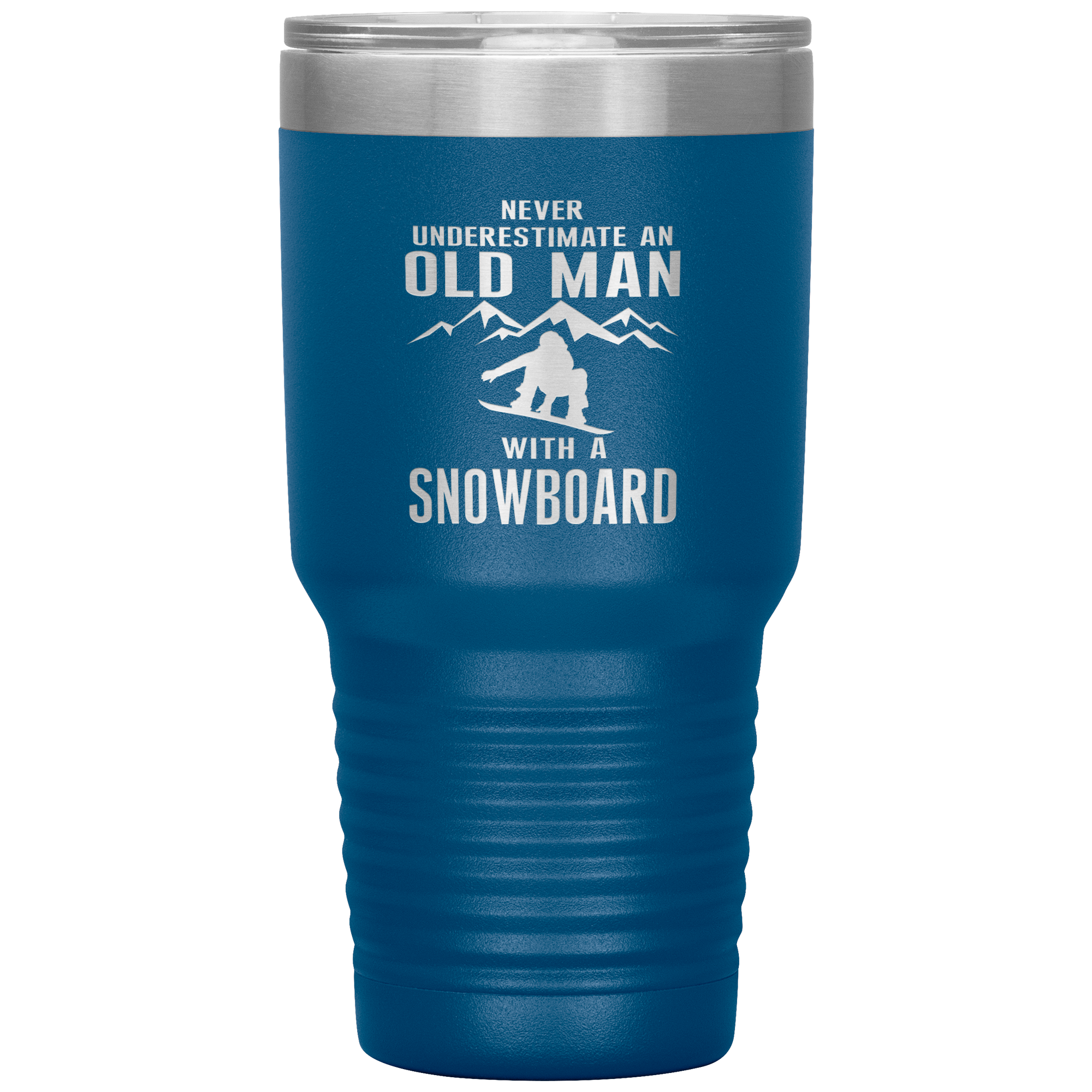 Never Underestimate An Old Man With A Snowboard 30oz Tumbler - Powderaddicts