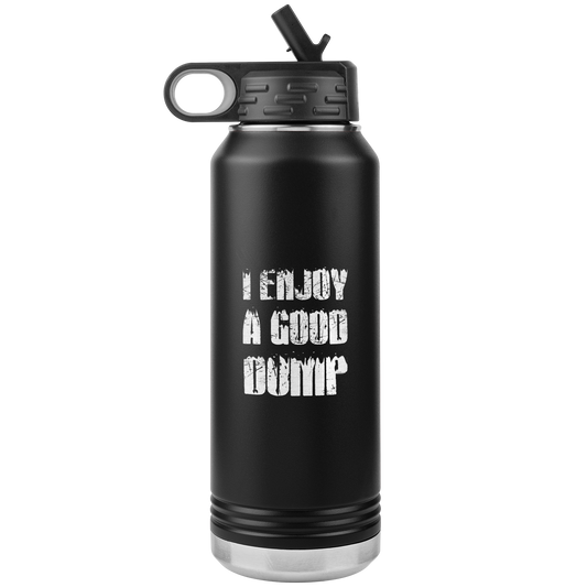 I Enjoy A Good Dump 32oz Water Bottle Tumbler - Powderaddicts
