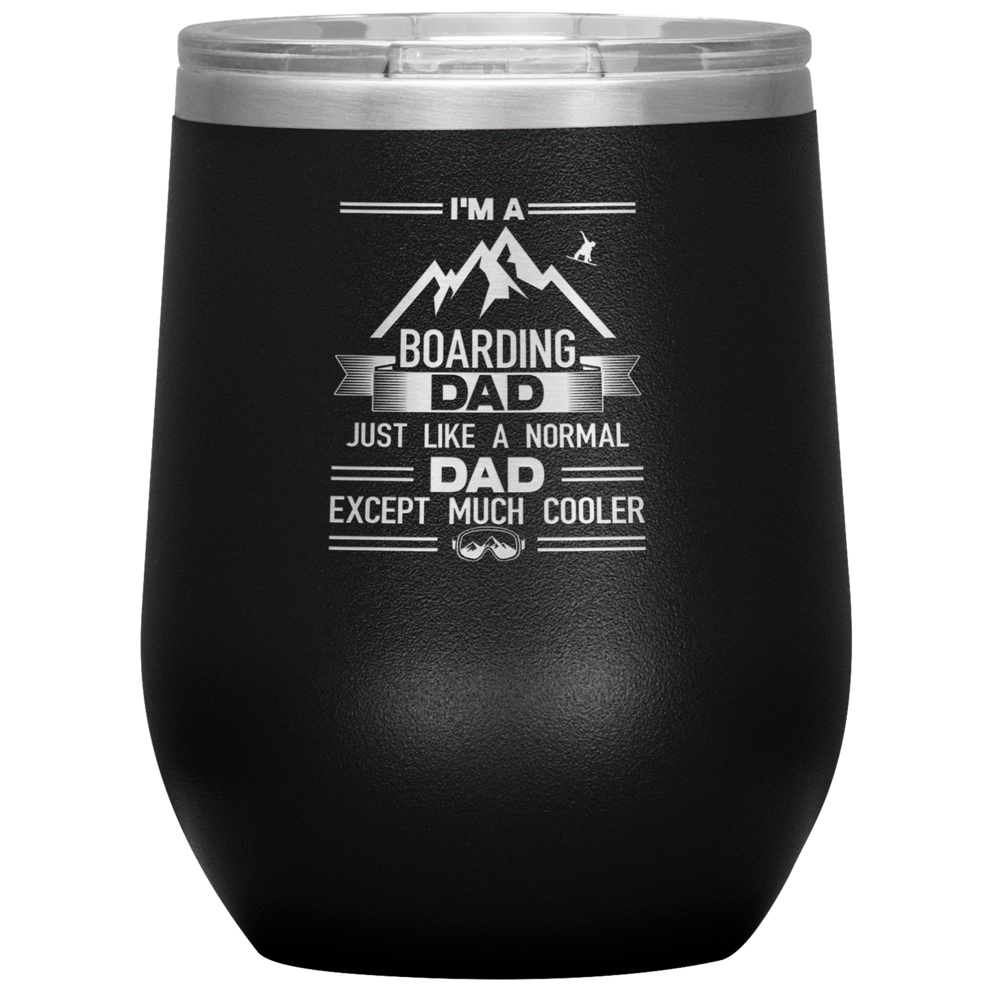 I'm A Boarding Dad Except Much Cooler Wine 12oz Tumbler - Powderaddicts
