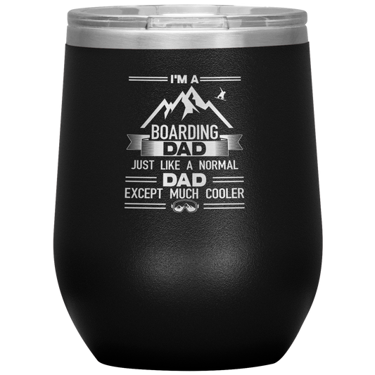 I'm A Boarding Dad Except Much Cooler Wine 12oz Tumbler - Powderaddicts