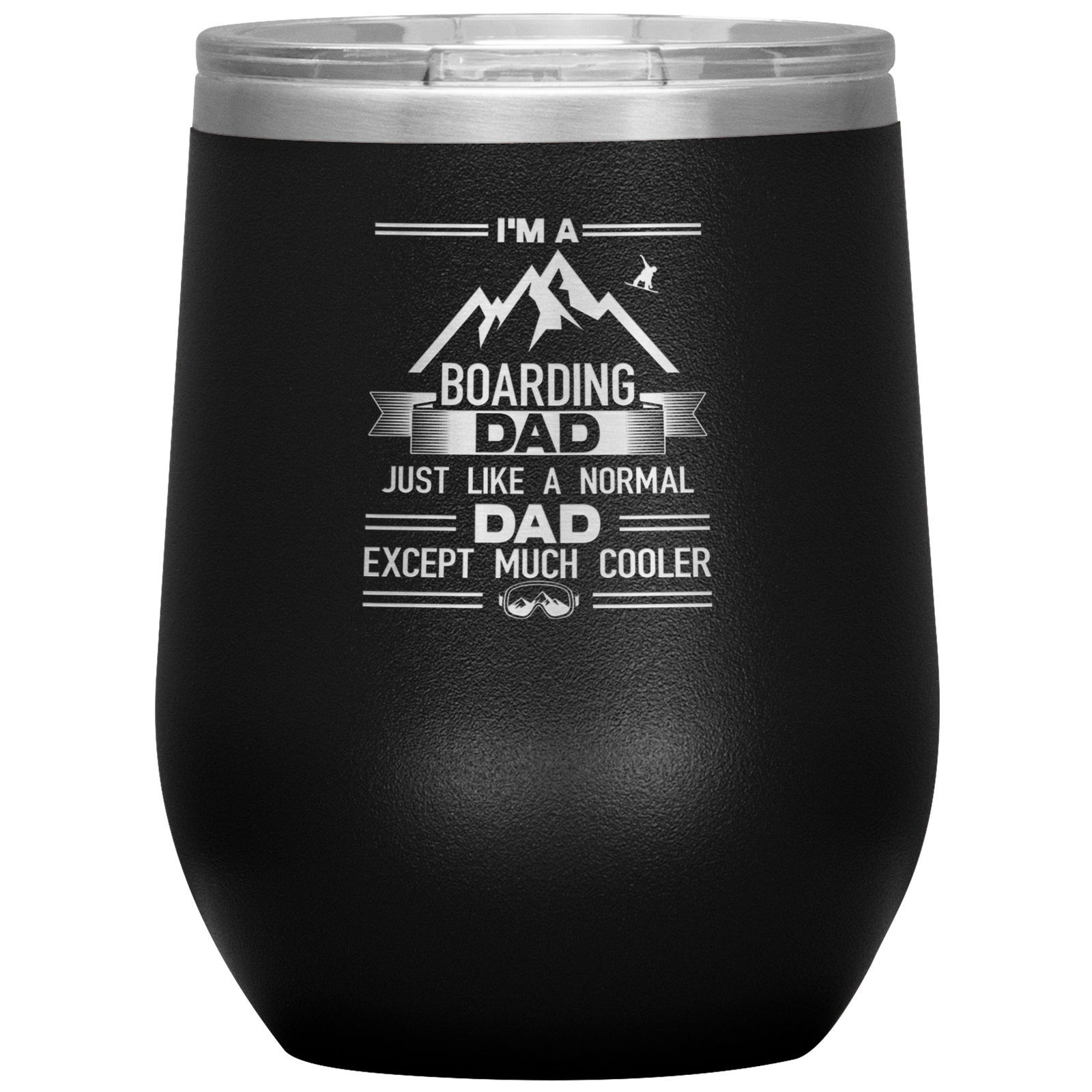 I'm A Boarding Dad Except Much Cooler Wine 12oz Tumbler - Powderaddicts