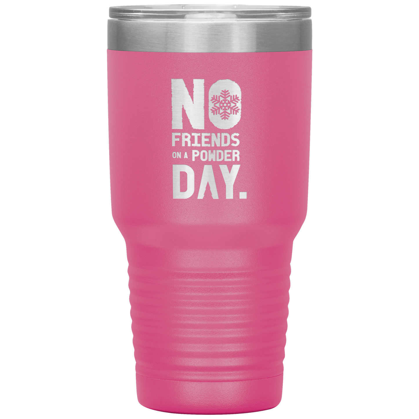 No Friends On A Powder Day 30oz Tumbler - Powderaddicts