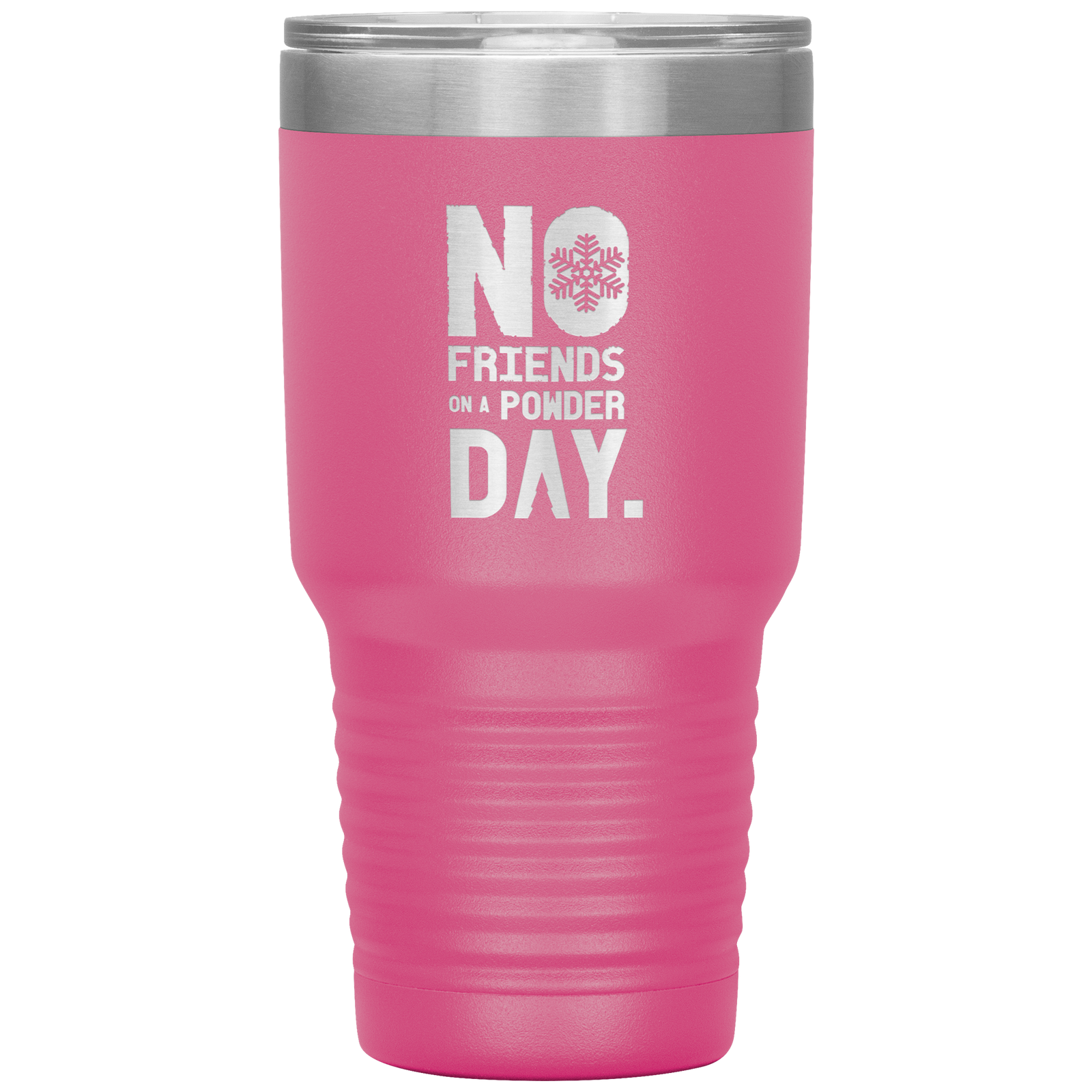 No Friends On A Powder Day 30oz Tumbler - Powderaddicts