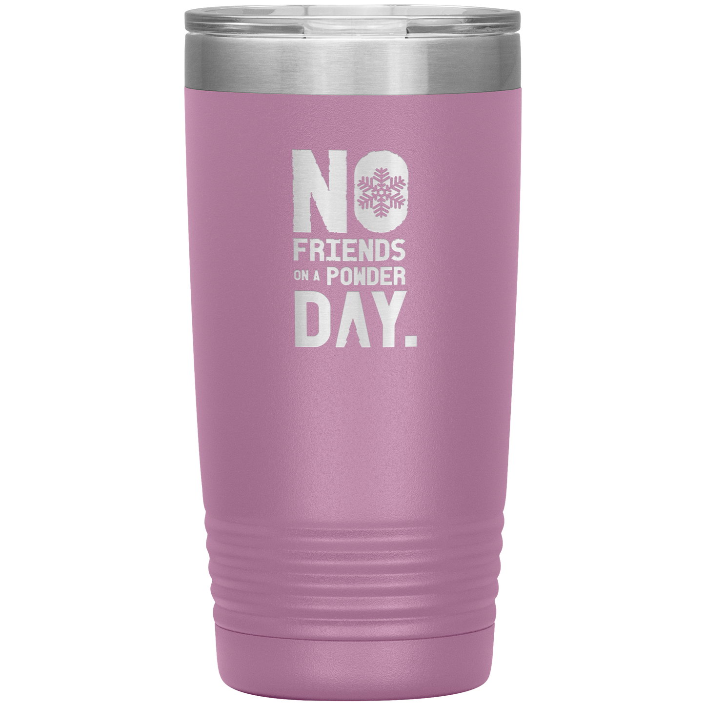 No Friends On A Powder Day 20oz Tumbler - Powderaddicts