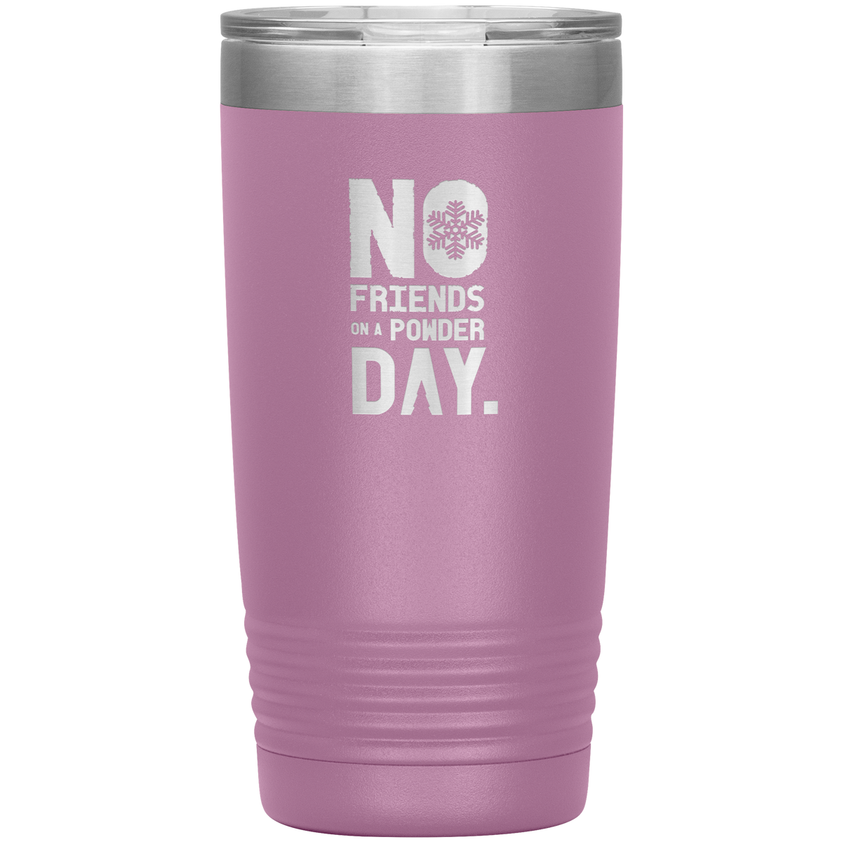 No Friends On A Powder Day 20oz Tumbler - Powderaddicts