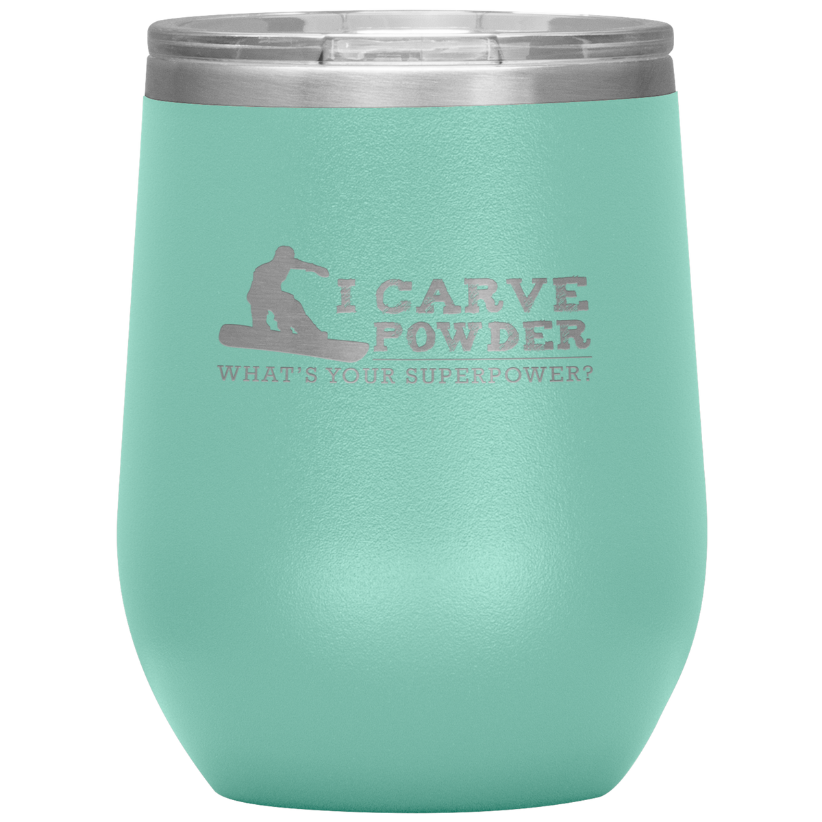 I Carve Powder What's Your Superpower Wine 12oz Tumbler - Powderaddicts