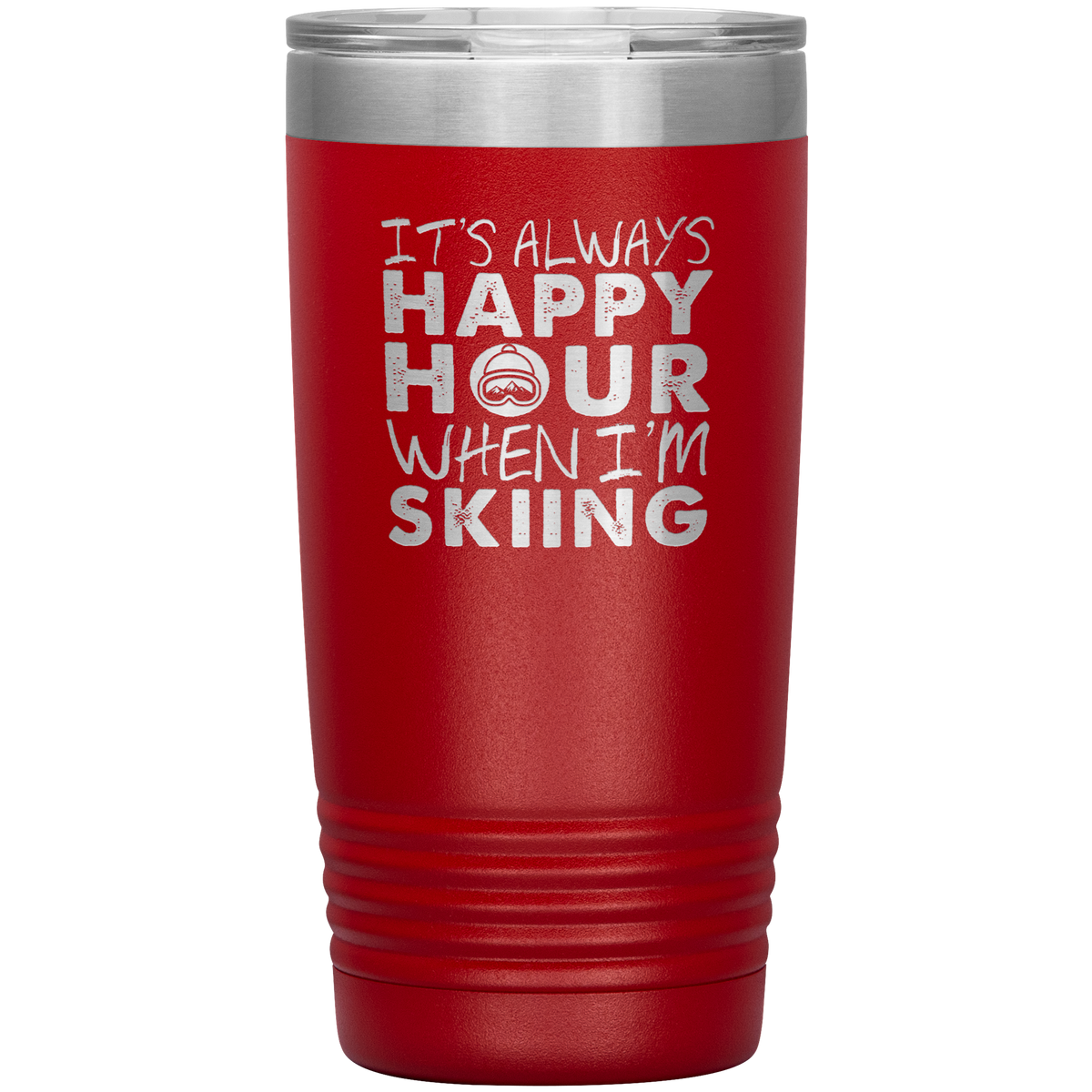 It's Always Happy Hour When I'm Skiing 20oz Tumbler - Powderaddicts