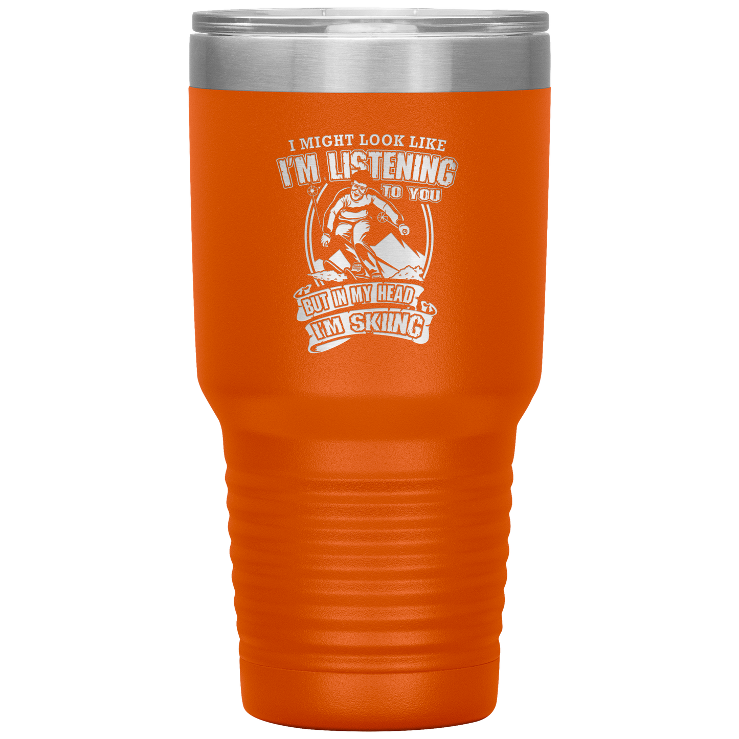 I Might Look Like I'm Listening To You 30oz Tumbler - Powderaddicts