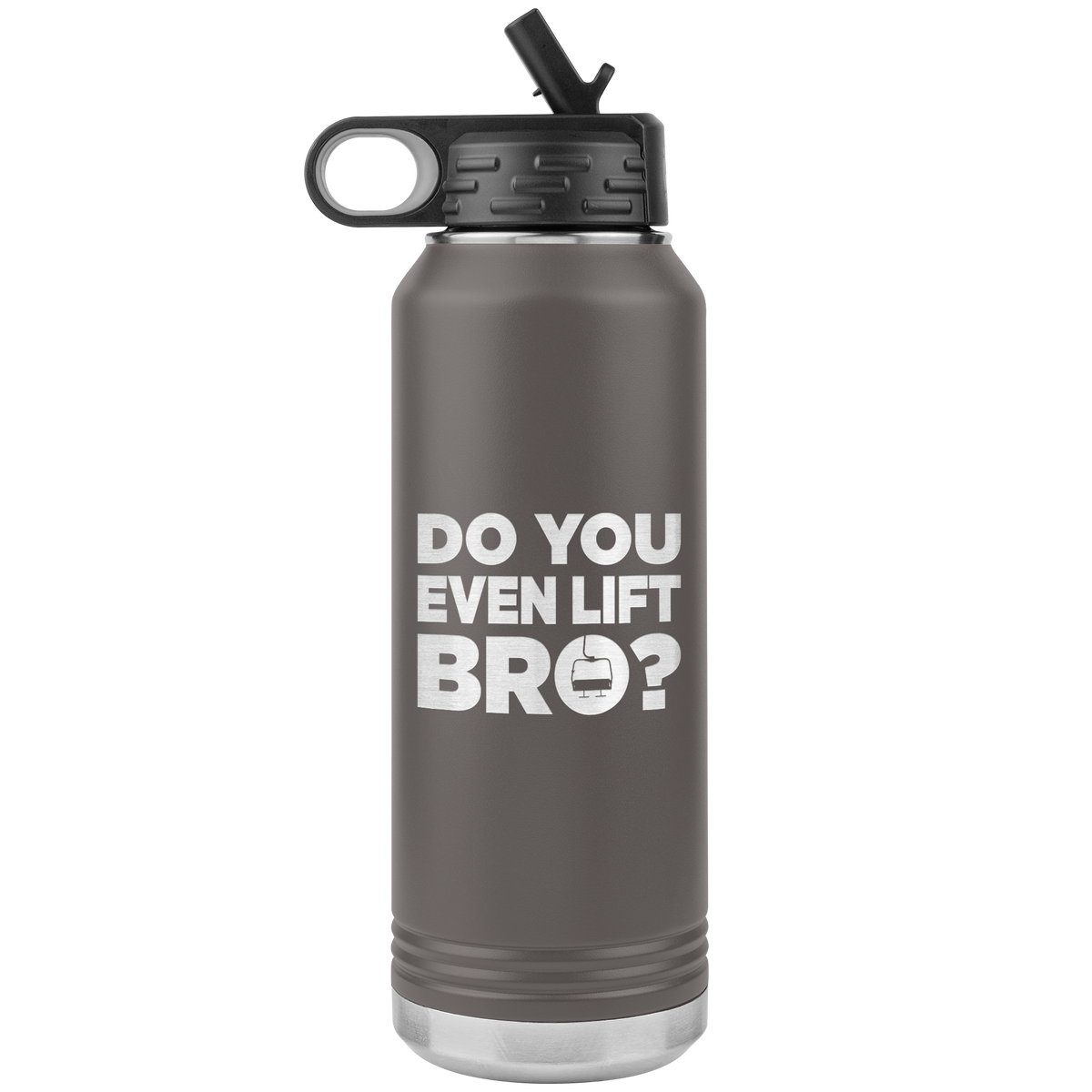Do You Even Lift Bro 32oz Water Bottle Tumbler - Powderaddicts