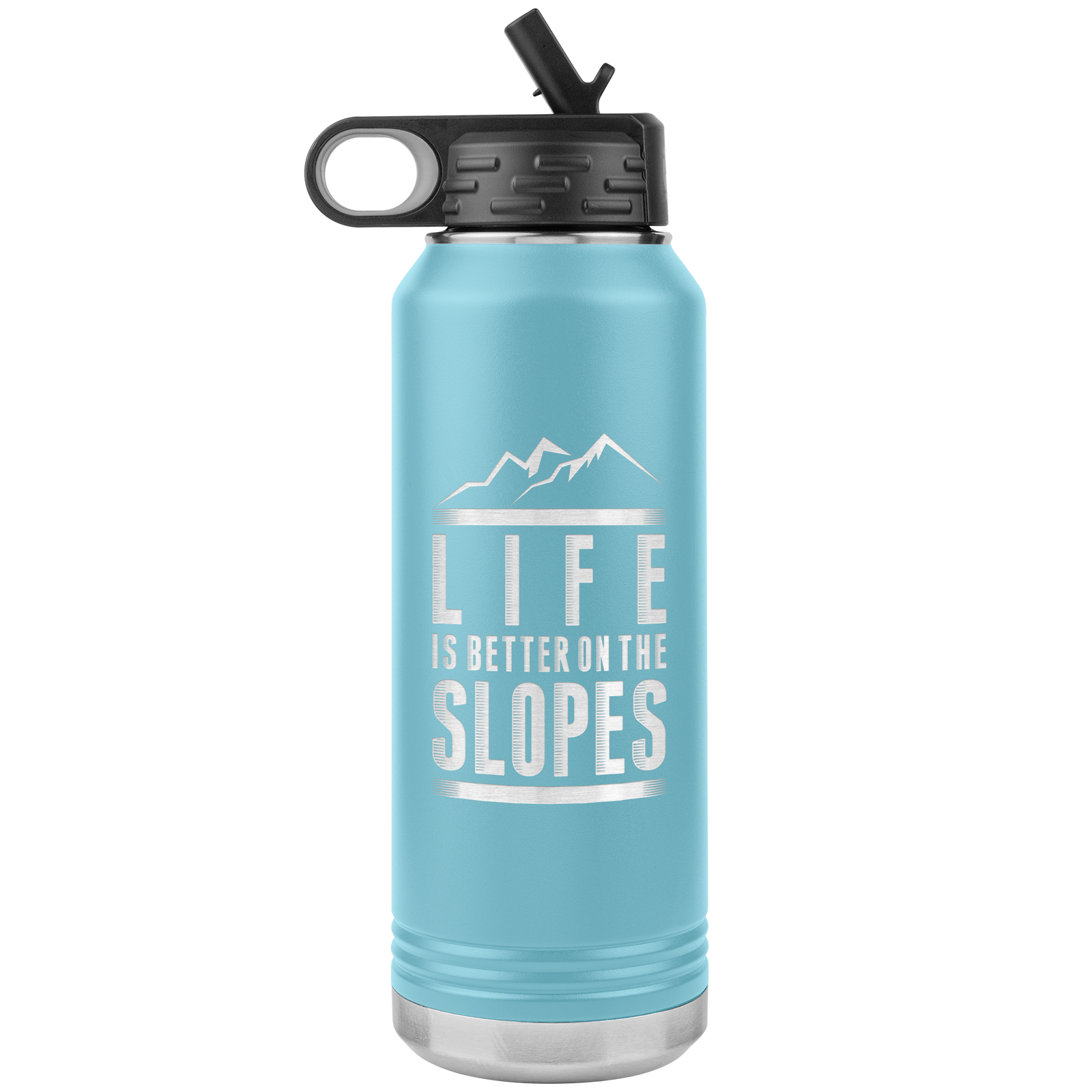 Life Is Better On The Slopes 32oz Water Bottle Tumbler - Powderaddicts