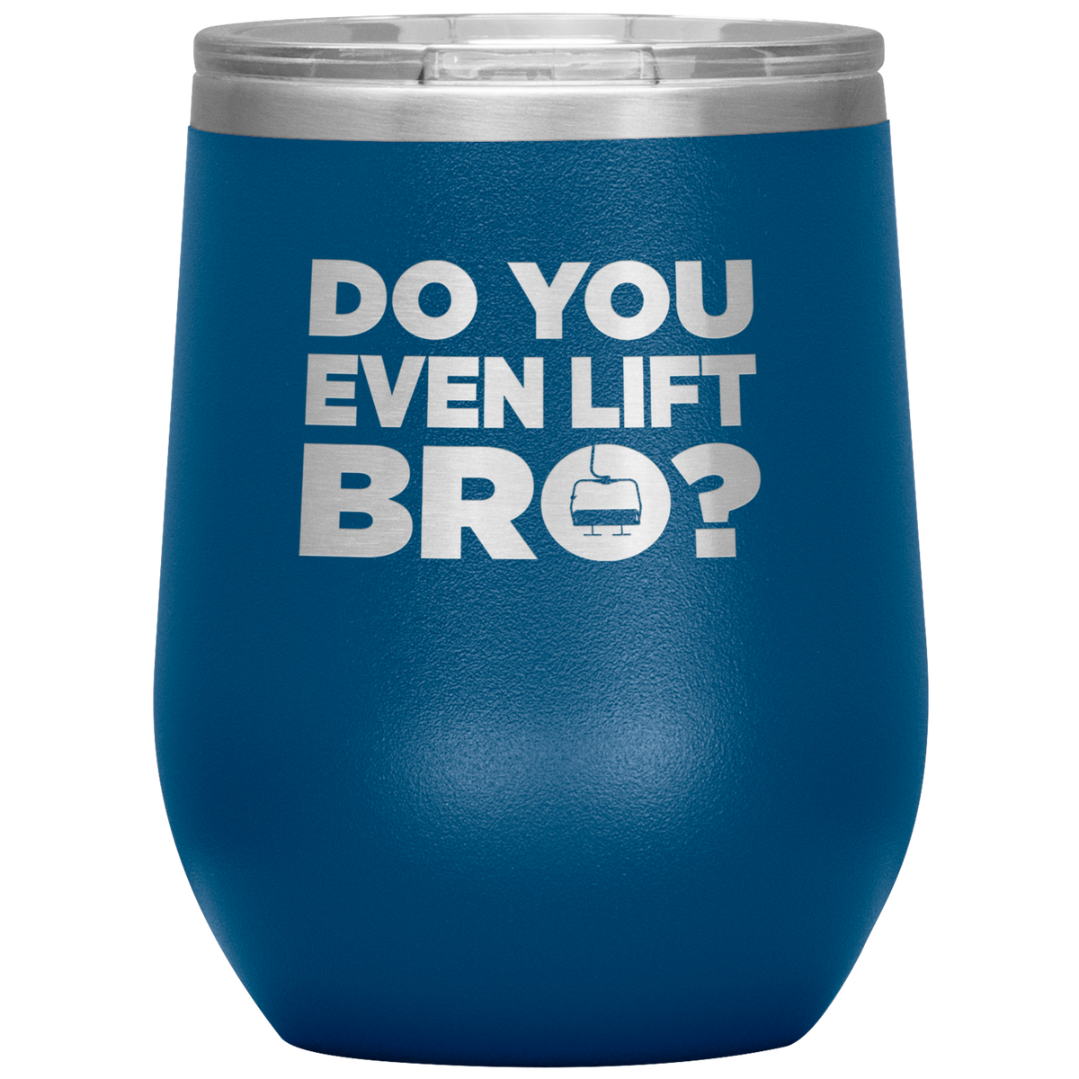 Do You Even Lift Bro Wine 12oz Tumbler - Powderaddicts