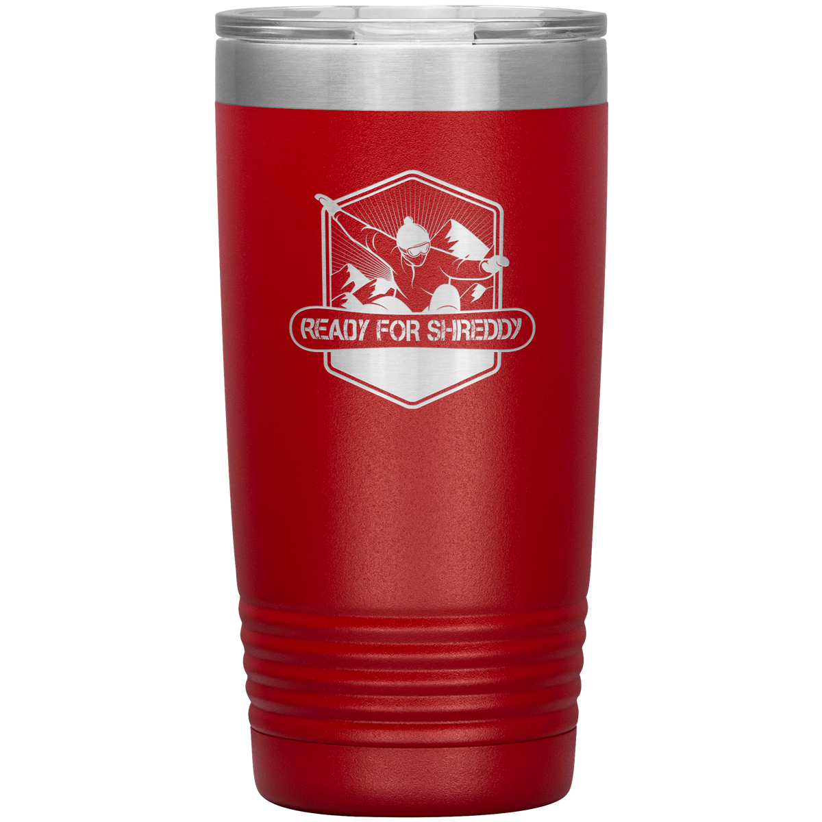 Ready For Shreddy Snowboard 20oz Tumbler - Powderaddicts