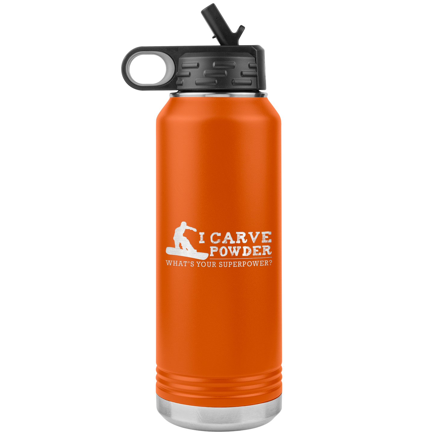 I Carve Powder What's Your Superpower 32oz Water Bottle Tumbler - Powderaddicts