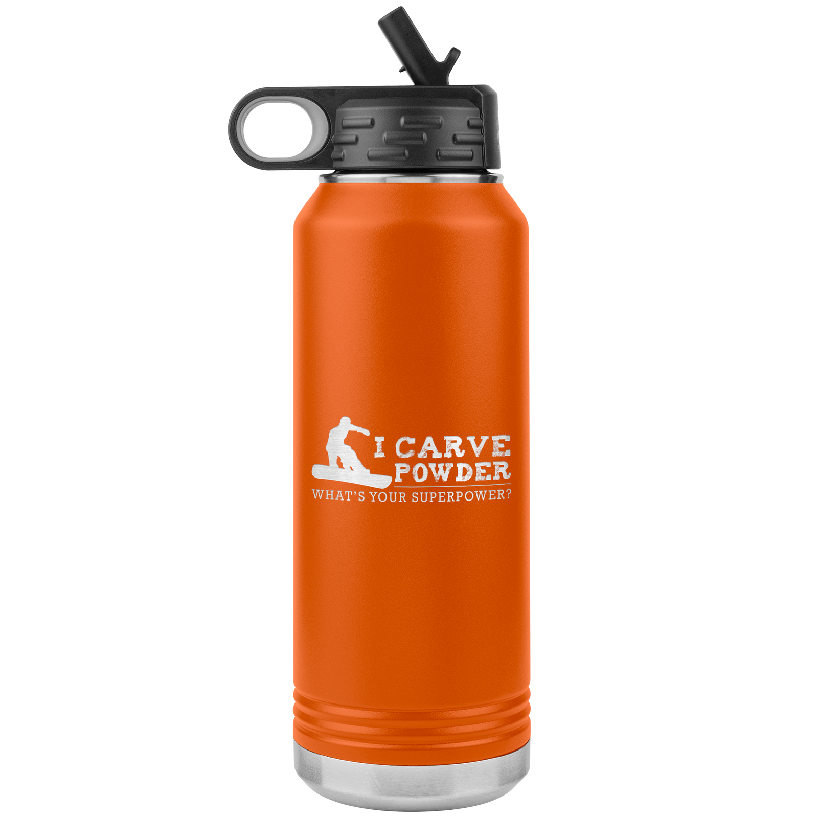 I Carve Powder What's Your Superpower 32oz Water Bottle Tumbler - Powderaddicts