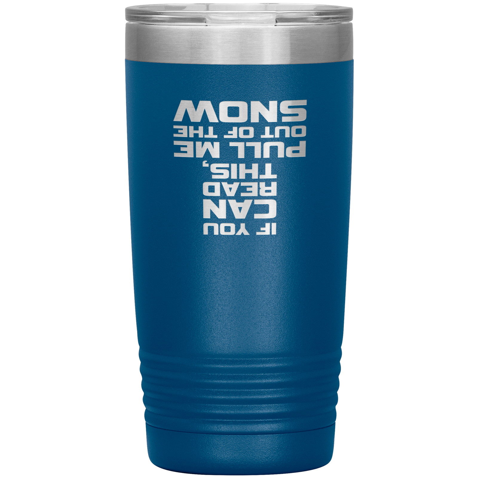If You Can Read This Pull Me Out Of The Snow 20oz Tumbler - Powderaddicts