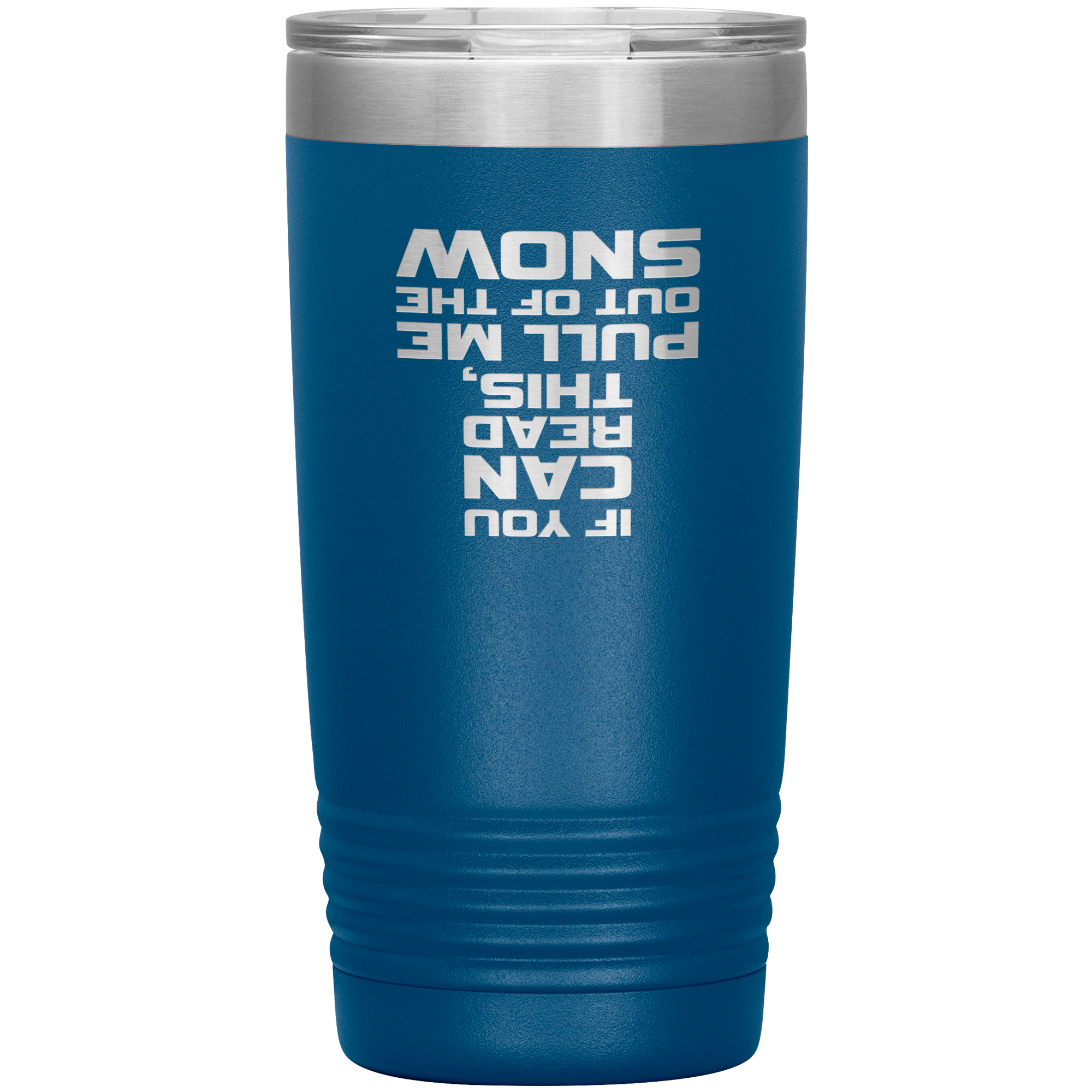 If You Can Read This Pull Me Out Of The Snow 20oz Tumbler - Powderaddicts