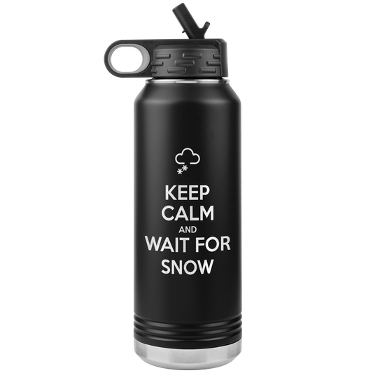 Keep Calm And Wait For Snow 32oz Water Bottle Tumbler - Powderaddicts