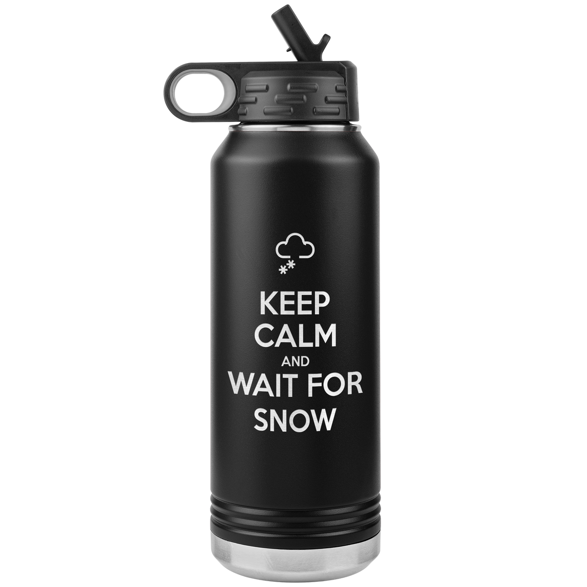 Keep Calm And Wait For Snow 32oz Water Bottle Tumbler - Powderaddicts