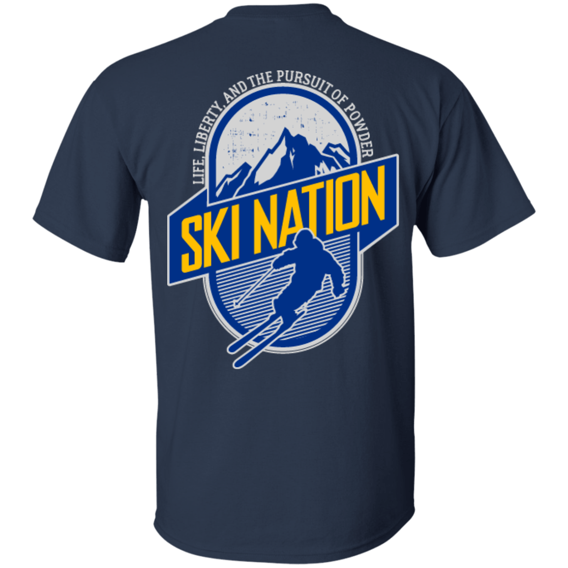 Ski Nation Life, Liberty And The Pursuit Of Powder Tees - Powderaddicts