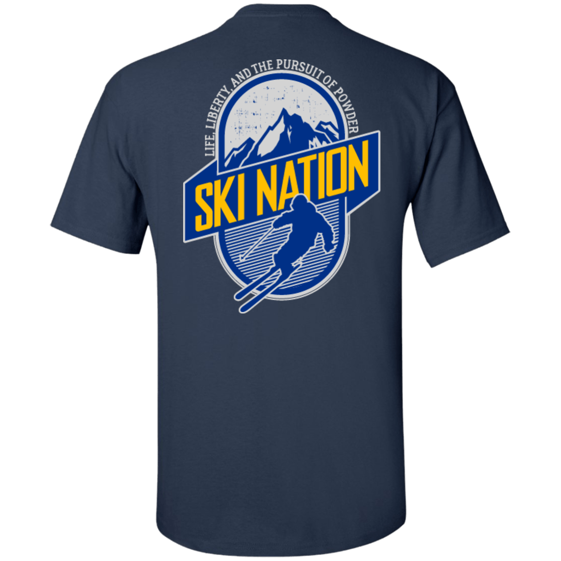 Ski Nation Life, Liberty And The Pursuit Of Powder Tees - Powderaddicts