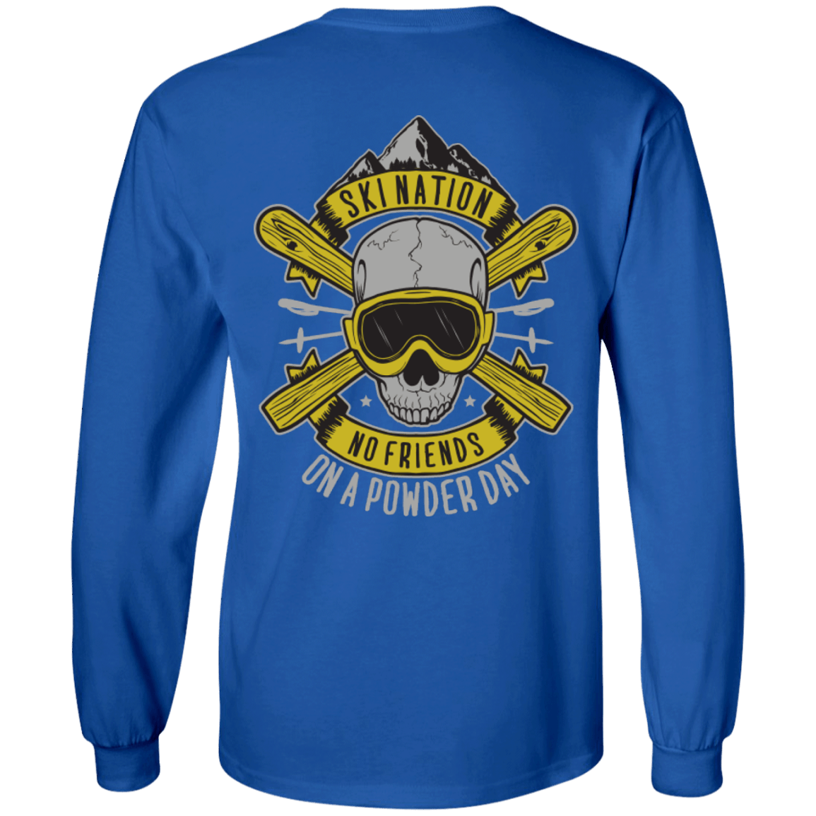 Ski Nation - No Friends On Powder Day Long Sleeves - Powderaddicts