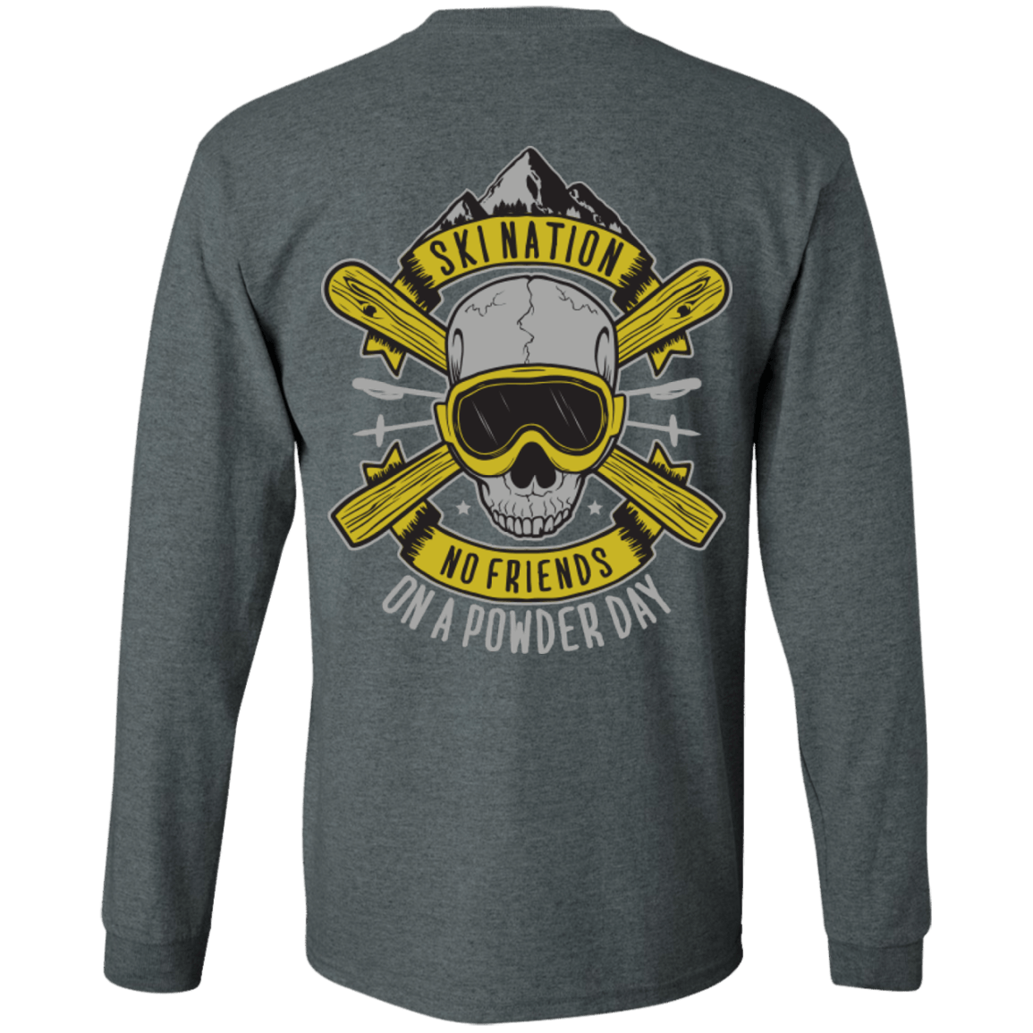 Ski Nation - No Friends On Powder Day Long Sleeves - Powderaddicts