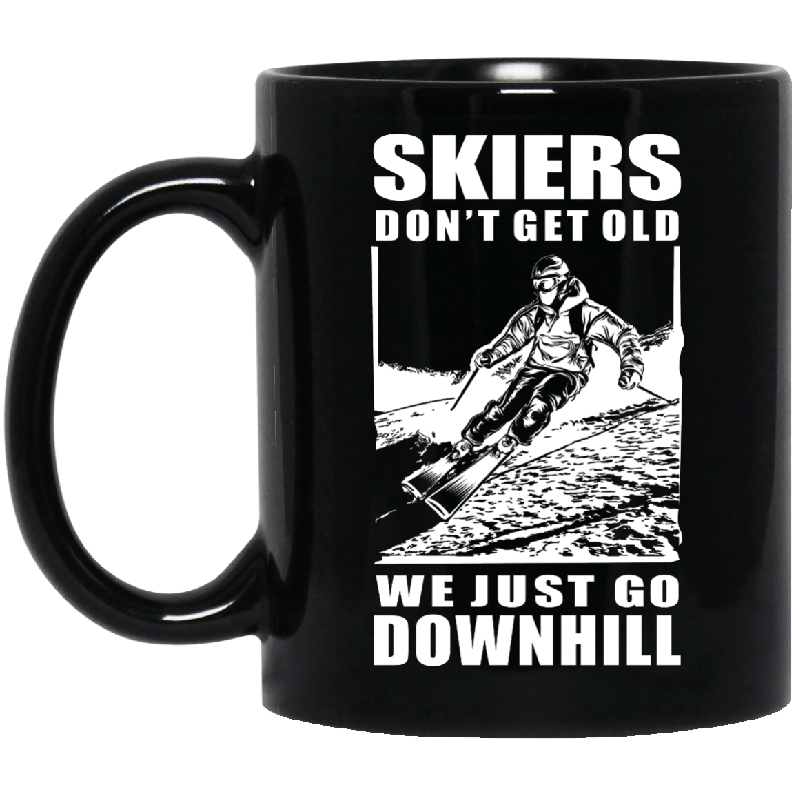 Skiers Don't Get Old We Just Go Downhill Black Mug - Powderaddicts