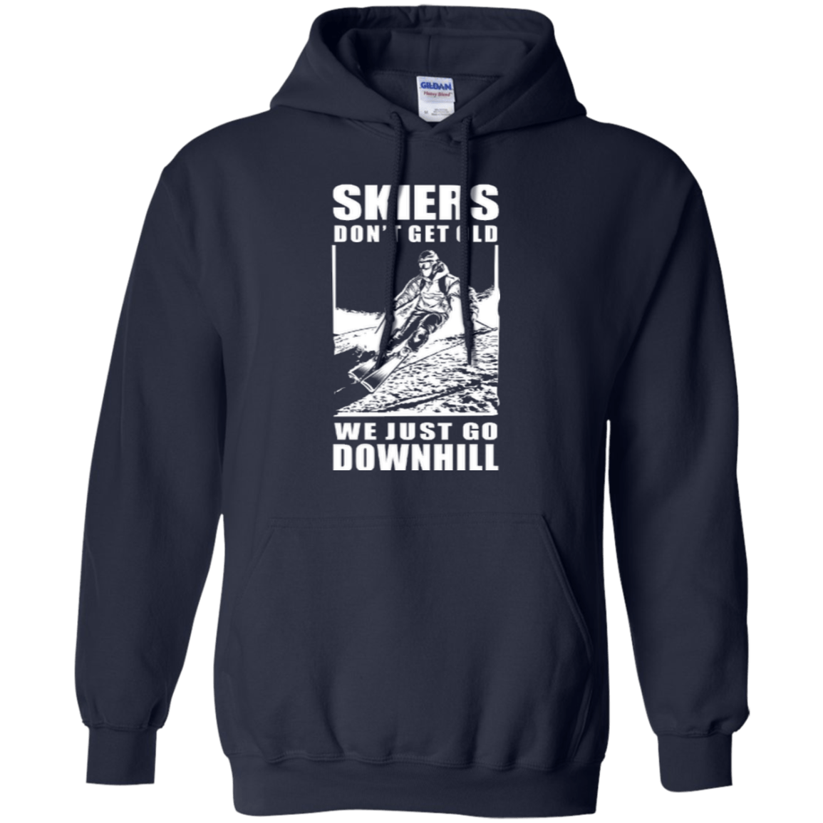 Skiers Dont&#39; Get Old We Just Go Downhill Hoodies - Powderaddicts