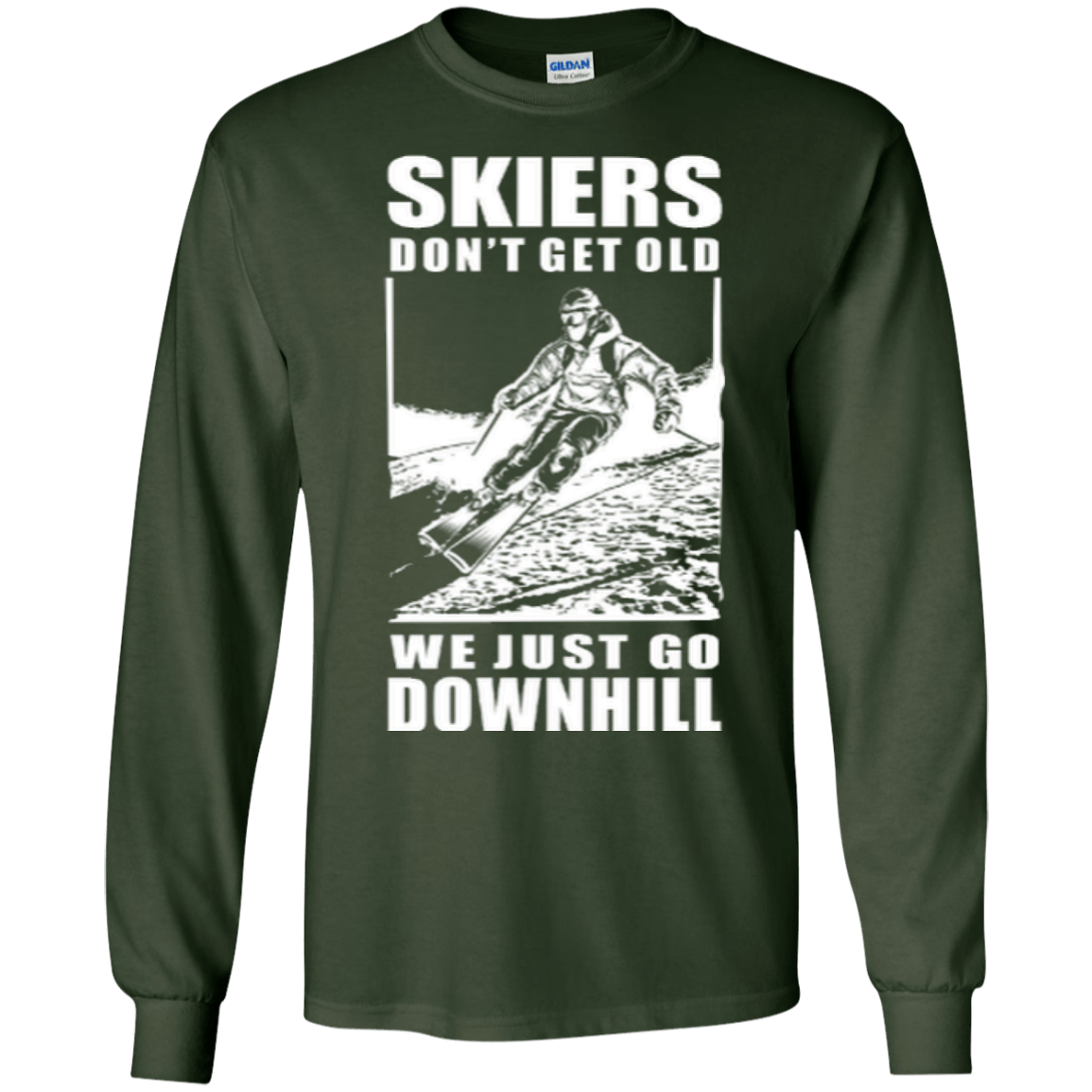 Skiers Dont' Get Old We Just Go Downhill Long Sleeves - Powderaddicts