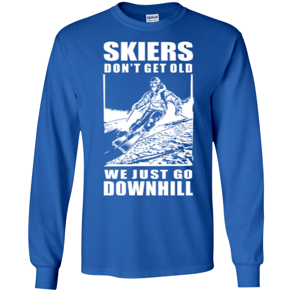 Skiers Dont' Get Old We Just Go Downhill Long Sleeves - Powderaddicts