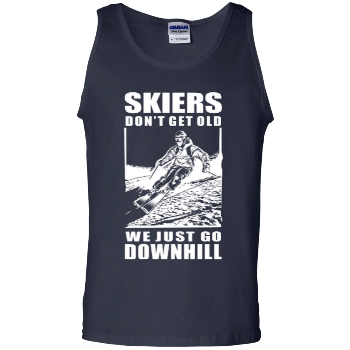 Skiers Dont' Get Old We Just Go Downhill Tank Tops - Powderaddicts